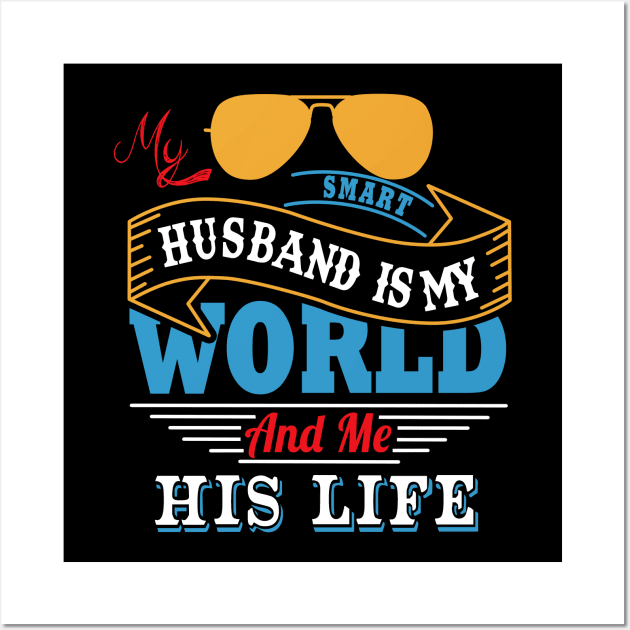 My smart husband is my world and me his life Wall Art by vnsharetech